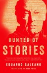 Hunter of Stories - Eduardo Galeano - 9781568589916
