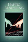 Haptic Rendering - Ming C. Lin ; Miguel Otaduy - 9781568813325
