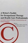 Writer's Toolkit for Occupational Therapy and Health Care Professionals - Rondalyn V. Whitney ; Chistina A. Davis - 9781569003114