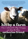 Hit by a Farm - Catherine Friend - 9781569242988