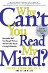 WHY CANT YOU READ MY MIND - Jeffrey Bernstein ; Susan Magee - 9781569244753