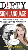 Dirty Sign Language - Van James T ; Allison O - 9781569758366