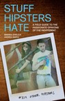 Stuff Hipsters Hate - Brenna Ehrlich ; Andrea Bartz - 9781569758908