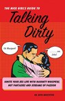 The Nice Girl's Guide To Talking Dirty - Ruth Neustifter - 9781569759387