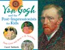 Van Gogh and the Post-Impressionists for Kids - Carol Sabbeth - 9781569762752