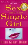 Sex And The Single Girl - Helen Gurley Brown - 9781569802526