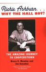 Richie Ashburn: Why the Hall Not?: And the Amazing Journey to Cooperstown - Bruce E. Mowday - 9781569805510