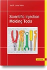 Scientific Injection Molding Tools - José R. Lerma Valero - 9781569909232