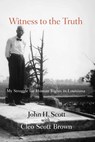Witness to the Truth - John H. Scott - 9781570038181