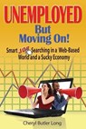 Unemployed, But Moving On! - Cheryl Butler Long - 9781570233326
