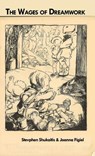 The Wages of Dreamwork - Stevphen Shukaitis ; Joanna Figiel - 9781570274077