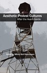 Aesthetic Protest Cultures: After the Avant-Garde - Mikkel Bolt Rasmussen - 9781570274527