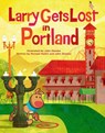 LARRY GETS LOST IN PORTLAND - John Skewes - 9781570616792