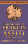 Secret Of Francis Of Assisi - Christian Bobin - 9781570623684