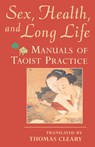 Sex, Health, and Long Life - Thomas Cleary - 9781570624339