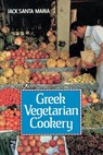 Greek Vegetarian Cookery - Jack Santa Maria - 9781570626784