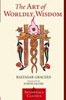 The Art of Worldly Wisdom - Baltasar Gracian - 9781570627453