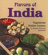 Flavors of India: Vegetarian Indian Cuisine - Shanta Nimbark Sacharoff - 9781570670237
