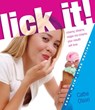 Lick It!: Creamy, Dreamy Vegan Ice Creams Your Mouth Will Love - Cathe Olson - 9781570672378