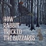 How Rabbit Tricked the Buzzards - Arvis Boughman - 9781570674259