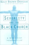 Sexuality and the Black Church - Kelly Brown Douglas ; M. V. Kelly ; Brown - 9781570752421