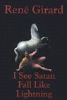 Girard, R: I See Satan Fall Like Lightning - Rene Girard - 9781570753190