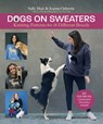 Dogs on Sweaters: Knitting Patterns for Over 18 Different Breeds - Sally Muir - 9781570769344