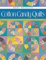 Cotton Candy Quilts. Using Feed Sacks, Vintage, and Reproduction Fabrics - Print on Demand Edition - Mary Mashuta - 9781571201539