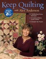 Keep Quilting with Alex Anderson - Alex Anderson - 9781571202802