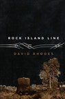 Rock Island Line - David Rhodes - 9781571310606