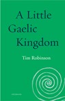 A Little Gaelic Kingdom - Tim Robinson - 9781571313737