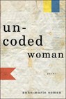 Uncoded Woman - Anne-Marie Oomen - 9781571314253