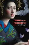 tsunami vs. the fukushima 50 - Lee Ann Roripaugh - 9781571314857