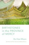 Birthstones in the Province of Mercy - Bo Hee Moon - 9781571315731