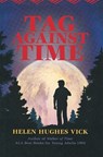 Tag Against Time - Helen Hughes Vick - 9781571400079