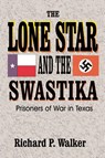 Lone Star and the Swastika - Richard Paul Walker - 9781571683410