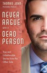 Never Argue with a Dead Person - Thomas John - 9781571747242