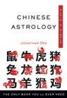 Chinese Astrology Plain & Simple: The Only Book You'll Ever Need - Jonathan Dee - 9781571747563