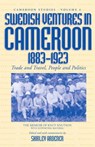 Swedish Ventures in Cameroon, 1883-1923 -  - 9781571817259