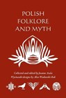 Polish Folklore and Myth - Alice Wadowski-Bak - 9781572160897