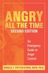 Angry All The Time - RONALD T.,  MSW, PhD Potter-Efron - 9781572243927