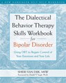 The Dialectical Behavior Therapy Skills Workbook for Bipolar Disorder - Sheri van Dijk - 9781572246287