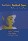 Facilitating Emotional Change - Leslie S. (York University Greenberg ; Laura N. Rice ; Robert Elliott - 9781572302013