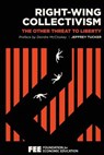 RIGHT-WING COLLECTIVISM - Jeffrey Tucker ; Deirdre Mccloskey - 9781572462991
