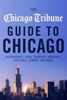 The Chicago Tribune Guide to Chicago - Chicago Tribune - 9781572844391