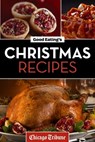 Good Eating's Christmas Recipes - Chicago Tribune - 9781572844421