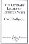 The Literary Legacy of Rebecca West - Carl E. Rollyson - 9781573091817
