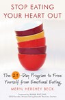 Stop Eating Your Heart out - Meryl Beck - 9781573245456