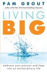 Living Big - Pam Grout - 9781573246521