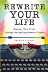 Rewrite Your Life - Jessica (Jessica Lourey) Lourey - 9781573246934